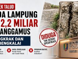 Proyek Talud PSDA Lampung Rp2,2 Miliar di Tanggamus Mangkrak dan Terbengkalai, Diduga Tak Sesuai Spesifikasi, LSM LIDIK Bersiap Lapor ke Kejati